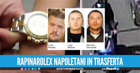 vieo rapinatori di rolex|Scoperta la banda di rapina.